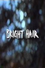 Watch Bright Hair 9Movies