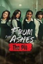 Watch From the Ashes: The Pit 9Movies