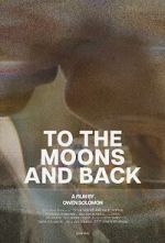 Watch To the Moons and Back (Short 2024) 9Movies