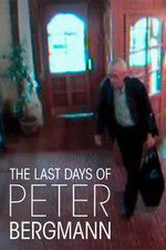 Watch The Last Days of Peter Bergmann 9Movies