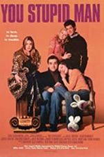 Watch You Stupid Man 9Movies