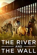 Watch The River and the Wall 9Movies