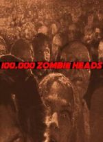 Watch 100, 000 Zombie Heads 9Movies