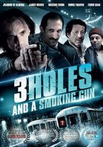 Watch 3 Holes and a Smoking Gun 9Movies