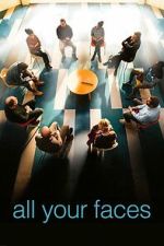 Watch All Your Faces 9Movies