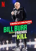 Watch Bill Burr Presents: Friends Who Kill 9Movies