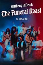 Watch Anthony Is Dead: The Funeral Roast (TV Special 2023) 9Movies