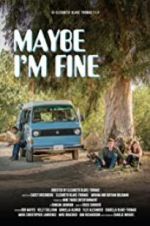 Watch Maybe I\'m Fine 9Movies