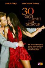 Watch 30 Days Until I'm Famous 9Movies