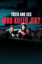 Watch Truth and Lies: Who Killed JFK? 9Movies