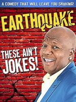 Watch Earthquake: These Ain\'t Jokes (TV Special 2014) 9Movies