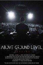 Watch Above Ground Level: Dubfire 9Movies