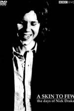 Watch A Skin Too Few The Days of Nick Drake 9Movies