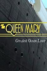 Watch The Queen Mary: Greatest Ocean Liner 9Movies