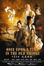Watch Once Upon a Time In The Old Bridge 9Movies