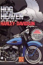 Watch Hog Heaven: The Story of the Harley Davidson Empire 9Movies