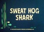 Watch Sweat Hog Shark 9Movies