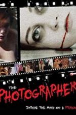 Watch The Photographer: Inside the Mind of a Psycho 9Movies