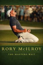 Watch Rory McIlroy: The Masters Wait 9Movies