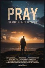 Watch Pray: The Story of Patrick Peyton 9Movies