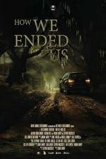 Watch How We Ended Us 9Movies