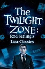 Watch Twilight Zone: Rod Serling\'s Lost Classics 9Movies