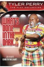 Watch Tyler Perry: What's Done in the Dark 9Movies