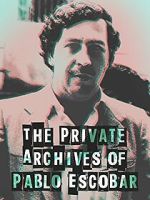 Watch The Private Archives of Pablo Escovar 9Movies