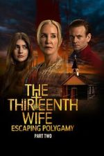 Watch The Thirteenth Wife: Escaping Polygamy 9Movies