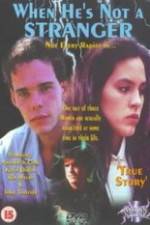 Watch When He's Not a Stranger 9Movies
