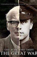 Watch The Man Who Shot the Great War 9Movies