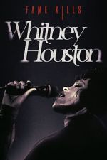 Watch Fame Kills: Whitney Houston 9Movies