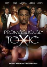 Watch Promiscuously Toxic 9Movies