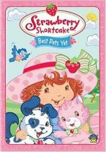 Watch Strawberry Shortcake: Best Pets Yet 9Movies