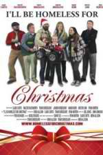 Watch Ill Be Homeless for Christmas 9Movies