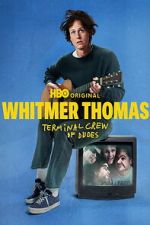 Watch Whitmer Thomas: Terminal Crew of Dudes 9Movies