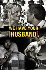 Watch We Have Your Husband 9Movies