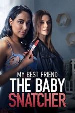 Watch My Best Friend the Baby Snatcher 9Movies