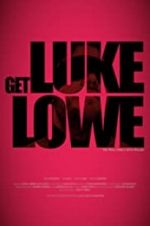 Watch Get Luke Lowe 9Movies