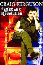 Watch Craig Ferguson A Wee Bit o Revolution 9Movies