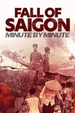 Watch Fall of Saigon: Minute by Minute 9Movies