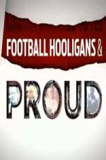 Watch Football Hooligan and Proud 9Movies