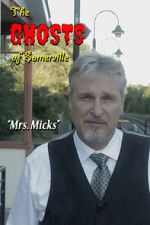 Watch The Ghosts of Somerville: Mrs. Micks 9Movies