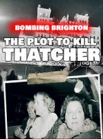 Watch Bombing Brighton: The Plot to Kill Thatcher (TV Special 2024) 9Movies