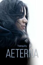 Watch Tranquility: Aeterna 9Movies