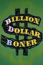Watch Billion Dollar Boner 9Movies