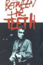 Watch Between the Teeth 9Movies