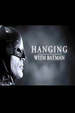 Watch Hanging with Batman 9Movies