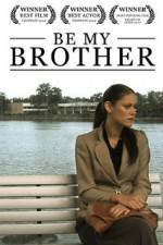 Watch Be My Brother 9Movies