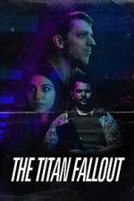 Watch The Titan Fallout 9Movies